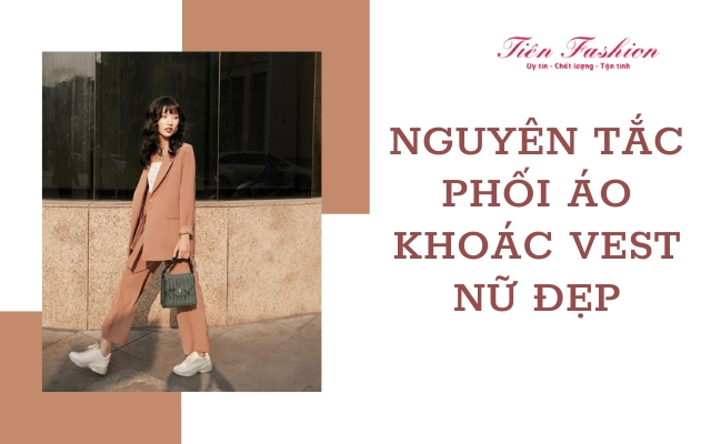 Áo khoac vest nữ đẹp - nguyên tắc phối áo vest