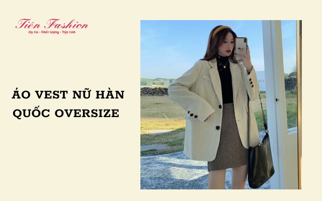 Áo khoác vest nữ thời trang Hàn Quốc - vest oversize