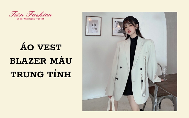 Áo vest blazer nữ Hàn Quốc – gam màu trung tính
