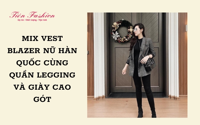 Áo vest blazer nữ Hàn Quốc – quần legging